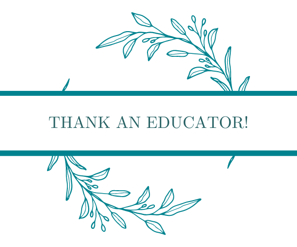 A simple sketched botanical wreath sits behind text that says "Thank an Educator."